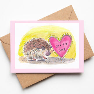 You are Loved Hedgehog Greetings Card