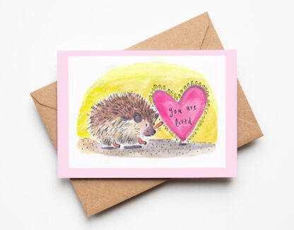 You are Loved Hedgehog Greetings Card